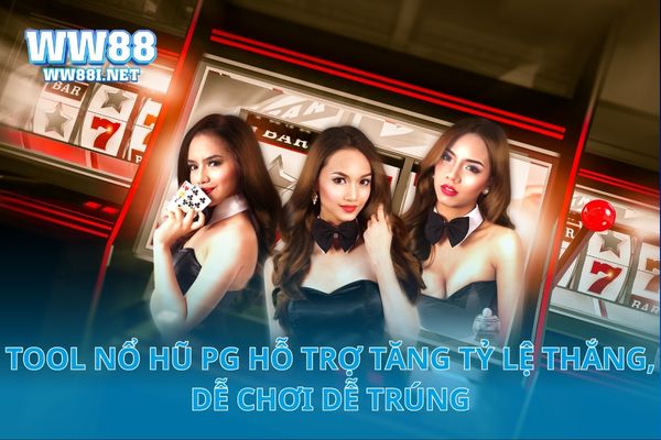 Tool Nổ Hũ Pg Hỗ Trợ Tăng Tỷ Lệ Thắng, Dễ Chơi Dễ Trúng